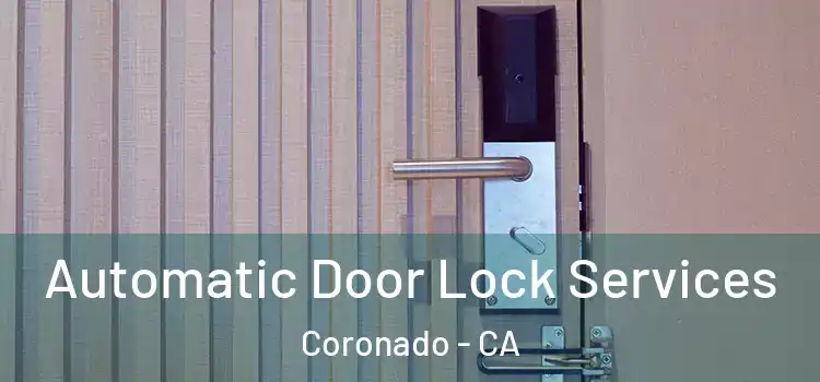 Automatic Door Lock Services Coronado - CA
