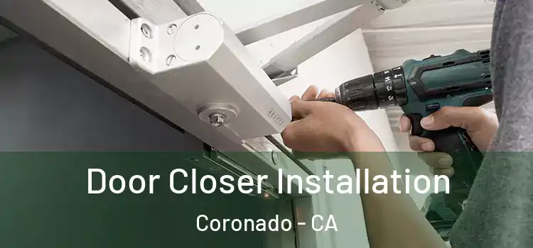 Door Closer Installation Coronado - CA