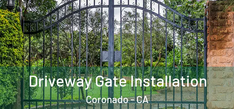 Driveway Gate Installation Coronado - CA