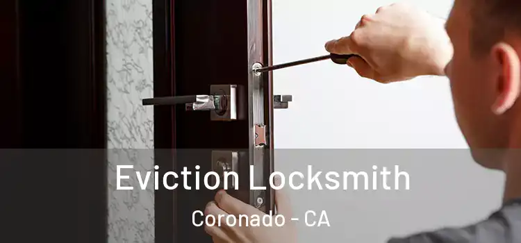 Eviction Locksmith Coronado - CA