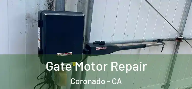 Gate Motor Repair Coronado - CA