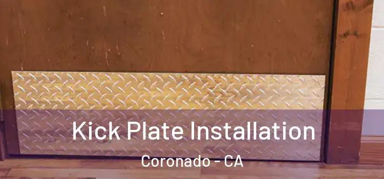 Kick Plate Installation Coronado - CA